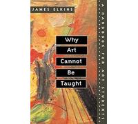 Why Art Cannot Be Taught: A Handbook for Art Students