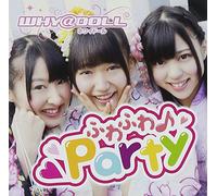 WHY AT DOLL - FUWA FUWA PARTY(ltd.)