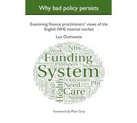 Why bad policy persists: Examining finance practitioners’ views of the English NHS internal market