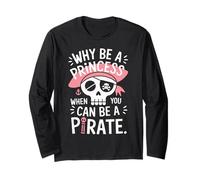 Why Be a Princess When You Can Be a Pirate Maglia a Manica