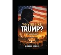 Why Be Like Trump