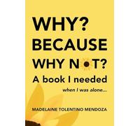Why? Because why not? A book I needed when I was alone...: A book I needed when I was alone