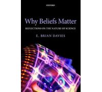 Why Beliefs Matter: Reflections On The Nature Of Science