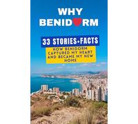 Why Benidorm: 33 Stories + Facts - Why It's A UK Expat Haven