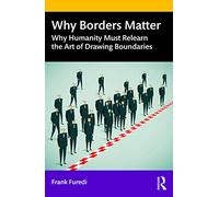 Frank Furedi Why Borders Matter (Tascabile)