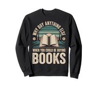 Why Buy Anything Else When You Could Be Buying Books - Felpa