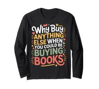 Why Buy Anything Else When You Could Be Buying Books - Maglia a Manica