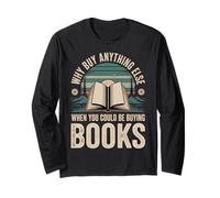 Why Buy Anything Else When You Could Be Buying Books - Maglia a Manica
