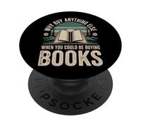Why Buy Anything Else When You Could Be Buying Books - PopSockets PopGrip Adesivo