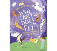 Why Can't Dogs Fly?: Questions and Answers About Biology