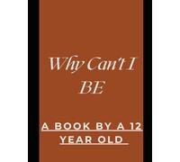 Why Can't I BE: A Book On Self-discovery