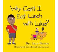 Why Can't I Eat Lunch With Luke?