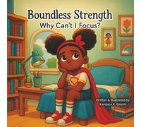 Why Can't I Focus: Helping Kids Understand Attention, Emotions, and Self-Acceptance