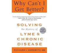 Richard Horowit Why Can't I Get Better? Solving the Mystery of Lyme (Tascabile)