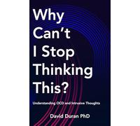 Why Can't I Stop Thinking This?: Understanding OCD and Intrusive Thoughts