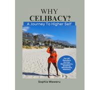Why Celibacy?: A Journey to Higher Self