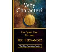 Why Character?: The Quest That Matters: 5