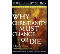 John Shelby Spong Why Christianity Must Change or Die (Tascabile)