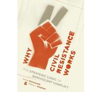 Erica Chenoweth Maria Stephan Why Civil Resistance Works (Tascabile)