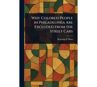 Why Colored People in Philadelphia Are Excluded From the Street Cars