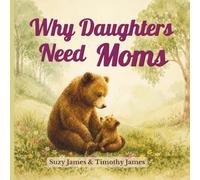 Why Daughters Need Moms
