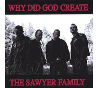 Why Did God Create the Sawyer