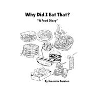 Why Did I Eat That?: A Weightloss Management Journal