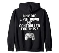 Why Did I Put Down My Controller for This Console Gamer Meme Felpa con Cappuccio
