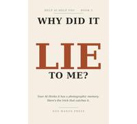 Why Did It Lie to Me?: Your AI thinks it has a photographic memory. Here's the trick that catches it.