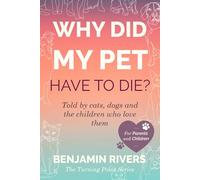 Why did my pet have to die?: Told by cats, dogs and the children who love them