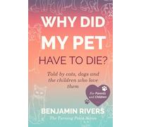 Why did my pet have to die?: Told by cats, dogs and the children who love them