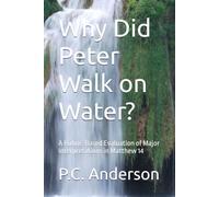 Why Did Peter Walk on Water?: A Rubric-Based Evaluation of Major Interpretations in Matthew 14
