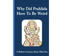 Why Did Prahlada Have To Be Weird: A Father’s Concern About Their Son