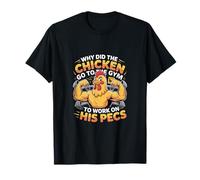 Why Did The Chicken Go To The Gym To Work His Pecs ---- Maglietta
