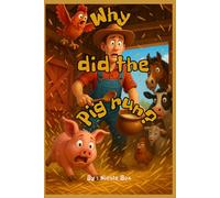 Why did the Pig run?
