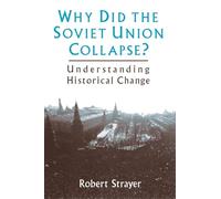 Why Did the Soviet Union Collapse?: Understanding Historical Change