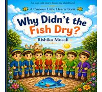 Why Didn't the Fish Dry?: An Age-Old Bedtime Story with Fun Activities to Build Memory, Thinking & Sequencing Skills