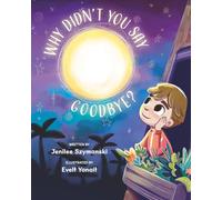 Why Didn't You Say Goodbye?