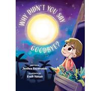 Why Didn't You Say Goodbye?