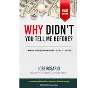 Why Didn't You Tell Me Before?: Financial Foundations: the Book Everyone Should Read Before Anything Else