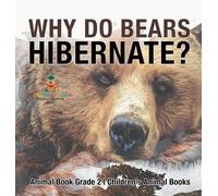Why Do Bears Hibernate? Animal Book Grade 2 Children's Animal (Copertina rigida)