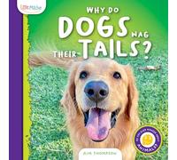 Why Do Dogs Wag Their Tails?