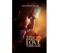 Why do fools fall in love with God