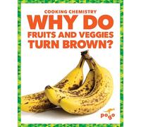 Why Do Fruits and Veggies Turn Brown?