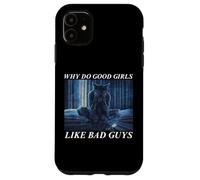 Why Do Good Girls Like Bad Guys Custodia per iPhone 11