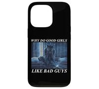 Why Do Good Girls Like Bad Guys Custodia per iPhone 13 Pro