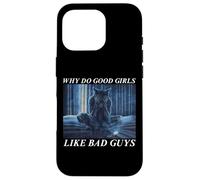 Why Do Good Girls Like Bad Guys Custodia per iPhone 16 Pro