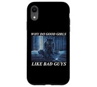 Why Do Good Girls Like Bad Guys Custodia per iPhone XR