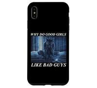 Why Do Good Girls Like Bad Guys Custodia per iPhone XS Max