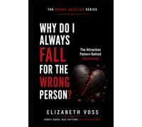 Why Do I Always Fall for the Wrong Person: The Attraction Pattern Behind Heartbreak